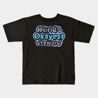 World's Okayest Steward Kids T-Shirt